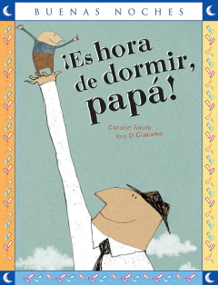 ¡Es Hora de Dormir, Papá! - Coralie Saudo y Kris Di Giacomo
