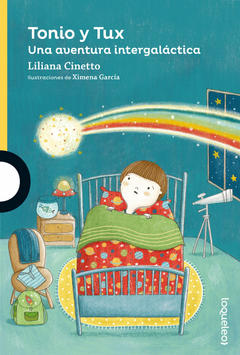 Tonio y Tux: Una Aventura Intergaláctica - Liliana Cinetto y Ximena García