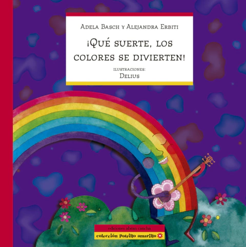 ¡Que suerte, los colores se divierten! - Adela Basch, Alejandra Erbiti y Delius