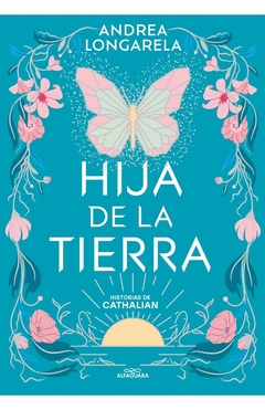 Hija de la tierra (Historias de Cathalian 1) - ANDREA LONGARELA - comprar online