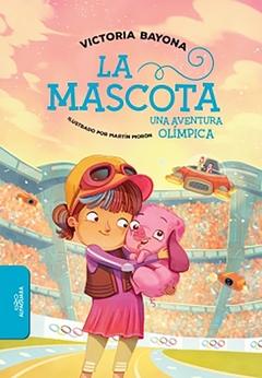 LA MASCOTA. UNA AVENTURA OLIMPICA - VICTORIA BAYONA