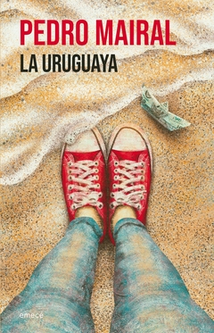La uruguaya - Pedro Mairal - comprar online