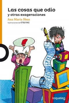LAS COSAS QUE ODIO Y OTRAS EXAGERACIONES - ANA MARÍA SHUA Y O'KIF