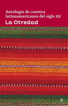 OTREDAD, LA - ANTOLOGIA DE CUENTOS - LOQUELEO JUVENIL