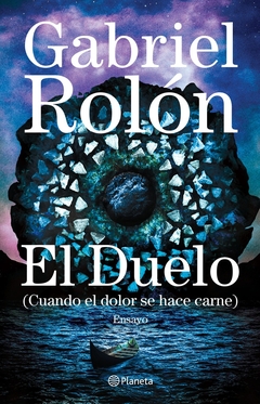 DUELO, EL - CUANDO EL DOLOR SE HACE CARNE