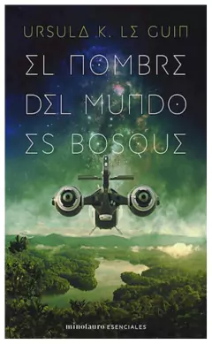El nombre del mundo es bosque - Úrsula K. Le Guin