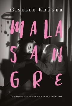 MALASANGRE - LA FAMILIA PUEDE SER UN LUGAR ATERRADOR