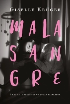 MALASANGRE - LA FAMILIA PUEDE SER UN LUGAR ATERRADOR