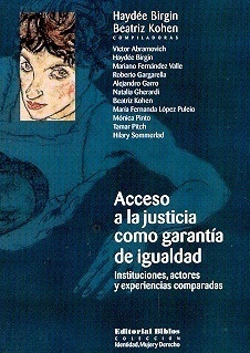 Acceso a la justicia como garantía igualdad. Instituciones, actores y experiencias comparadas.