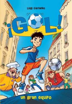 UN GRAN EQUIPO. GOL 1 - Luigi Garlando