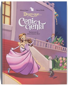 DICEN QUE CENICIENTA - MÓNICA LÓPEZ Y VALERIA DÁVILA