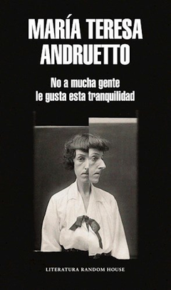 No a mucha gente le gusta esta tranquilidad - María Teresa Andruetto
