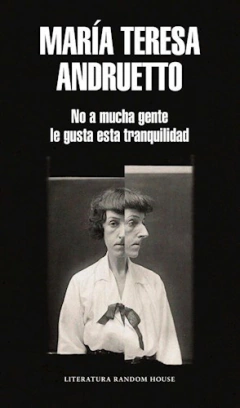 No a mucha gente le gusta esta tranquilidad - María Teresa Andruetto