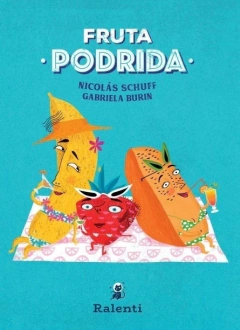 Fruta podrida - Nicolás Schuff y Gabriela Burin