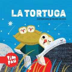 La tortuga - Pim Pau y Paloma Valdivia