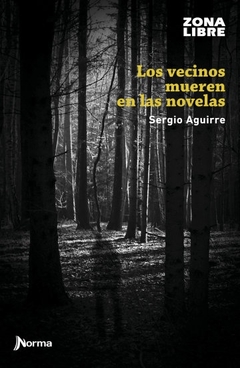 Los vecinos mueren en las novelas - Sergio Aguirre