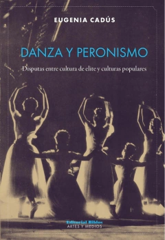 Danza y peronismo. Disputas entre cultura de elite y culturas populares