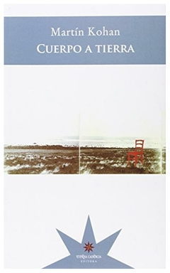 Cuerpo a tierra - Martin Kohan
