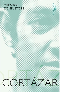 CUENTOS COMPLETOS I - JULIO CORTAZAR