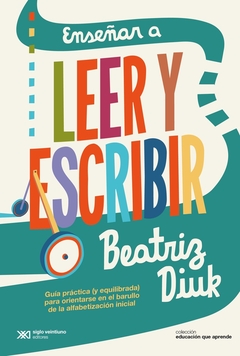 ENSEÑAR A LEER Y ESCRIBIR - Beatriz Diuk