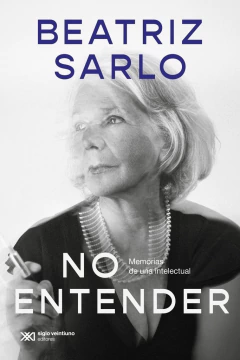 No entender - Beatriz Sarlo