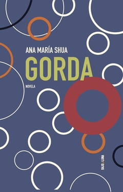 GORDA - Ana Marìa Shua