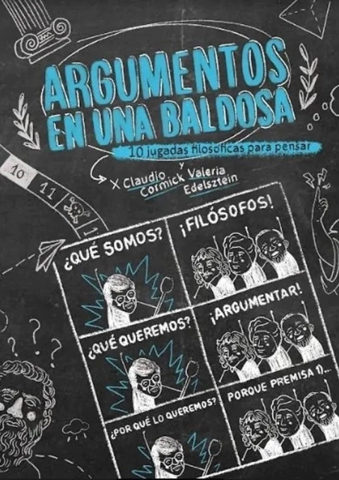 ARGUMENTOS EN UNA BALDOSA - 10 JUGADAS FILOSOFICAS PARA PENSAR