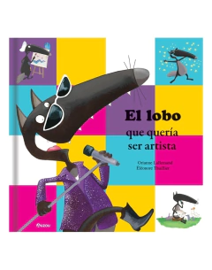 El lobo que quería ser artista - Orianne Lallemand y Éléonore Thuillier