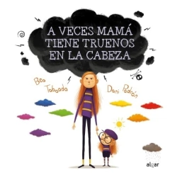A veces mamá tiene truenos en la cabeza - Bea Taboada