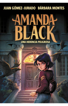 Amanda Black: Una Herencia Peligrosa - Juan Gómez-Jurado y Bárbara Montes