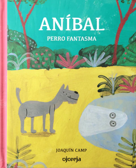 Aníbal, perro fantasma - Joaquín Camp