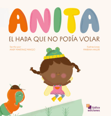 ANITA EL HADA QUE NO PODIA VOLAR - ANDY MARTINEZ MINGO Y MARINA HALLER - comprar online