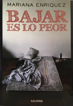 Bajar es lo peor - Mariana Enriquez