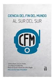 Ciencia del fin del mundo Al sur del sur Varios autores