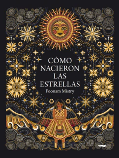 Cómo nacieron las estrellas - Poonam Mistry