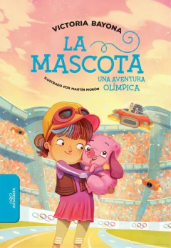 LA MASCOTA. UNA AVENTURA OLIMPICA - VICTORIA BAYONA - comprar online