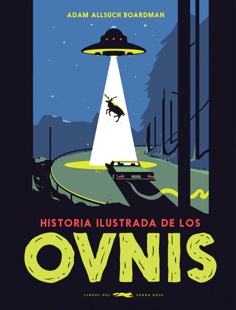 Historia Ilustrada de los Ovnis - Adam Allsuch Boardman