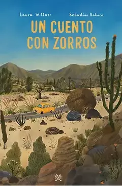 UN CUENTO CON ZORROS - LAURA WITTNER Y SEBASTIÁN ILABACA - comprar online