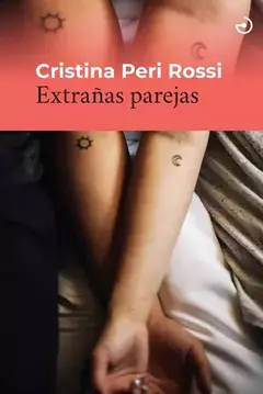 EXTRAÑAS PAREJAS - CRISTINA PERI ROSSI - comprar online