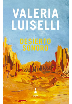 Desierto sonoro - Valeria Luiselli