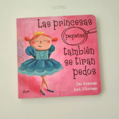 Las princesas pequeñas también se tiran pedos - Ilan Brenman y Ionit Zilberman - La Livre - El oficio de las palabras