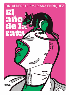 El año de la rata - Mariana Enríquez y Dr Alderete