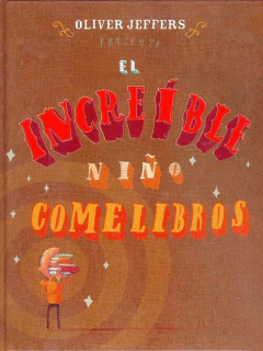 El increíble niño comelibros - Oliver Jeffers