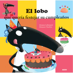 El lobo que quería festejar su cumpleaños - Auzou