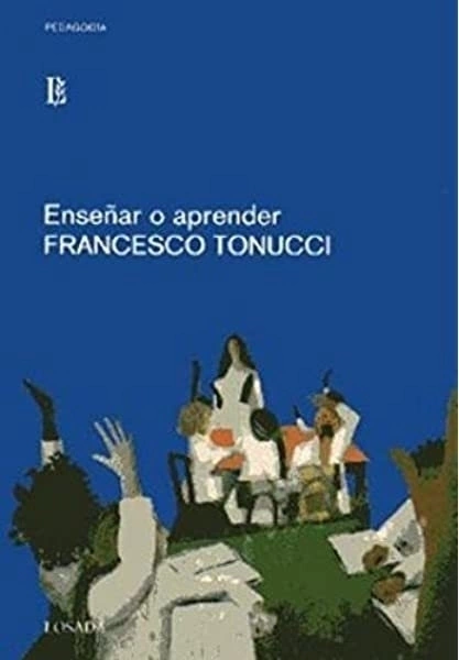 Enseñar o aprender - Francesco Tonucci