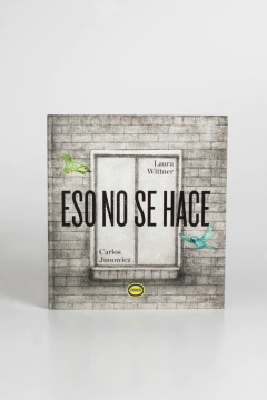 Eso no se hace - Laura Wittner, Carlos Junowicz - comprar online