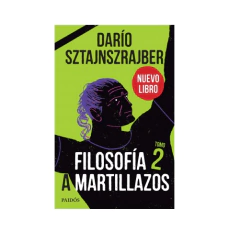Filosofía a martillazos tomo 2 - Darío Sztajnszrajber