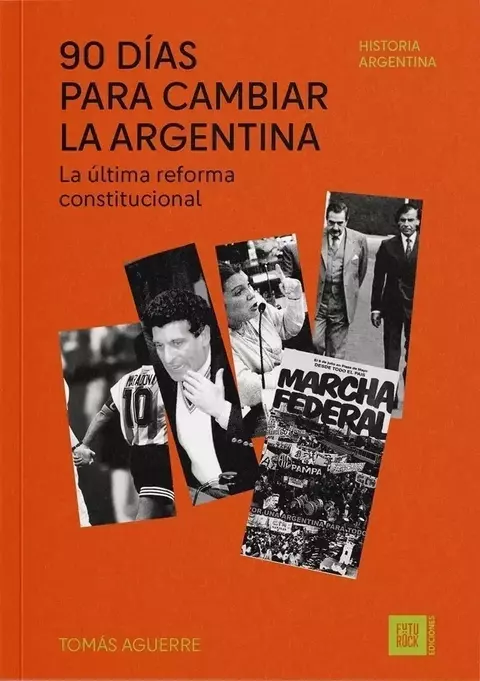 90 DIAS PARA CAMBIAR LA ARGENTINA - TOMÁS AGUERRE - comprar online