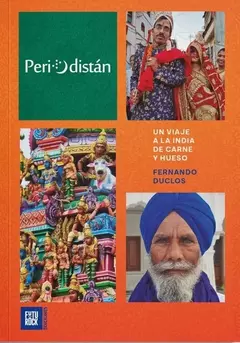 PERIODISTÁN: UN VIAJE A LA INDIA DE CARNE Y HUESO - FERNANDO DUCLOS - comprar online