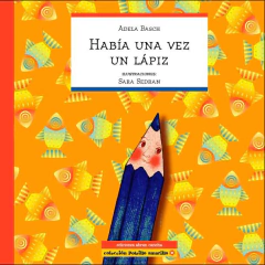 Había una vez un lápiz - Adela Basch